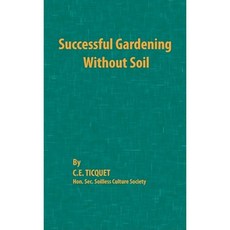 Successful Gardening Without Soil Paperback, Chemical Publishing Company
