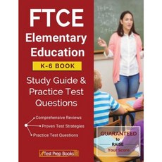 FTCE Elementary Education K-6 Book: Study Guide & Practice Test Questions Paperback, Test Prep Books