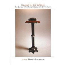 Counsel for the Defence: The Bernard Cohn Memorial Lectures in Criminal Law Hardcover, Irwin Law