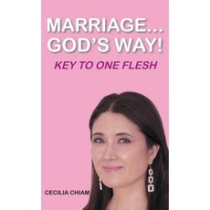 Marriage... God's Way: Key to One Flesh Hardcover, Christian Faith Publishing, Inc.