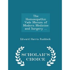 The Homoeopathic Vade Mecum of Modern Medicine and Surgery ... - Scholar's Choice Edition Paperback
