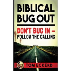 Biblical Bug Out: Don't Bug in - Follow the Calling Paperback, American Christian Defense Alliance, Inc.