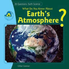 What Do You Know about Earth's Atmosphere? Library Binding, PowerKids Press