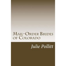 Mail-Order Brides of Colorado Paperback, Createspace Independent Publishing Platform