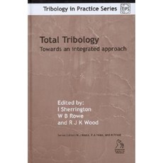 Total Tribology: Engineering Lubrication and Wear Lifecycle Hardcover, Wiley