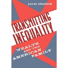 Transmitting Inequality: Wealth and the American Family Hardcover, Rowman & Littlefield Publishers