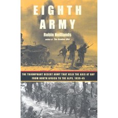 Eighth Army: The Triumphant Desert Army That Held the Axis at Bay from North Africa to the Alps 1939-45 Hardcover, Overlook Press