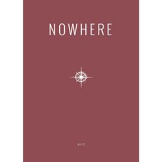 2017 Nowhere Print Annual: Literary Travel Writing Photography and Art from Nowhere Magazine Paperback, Nowhere Publishing LLC