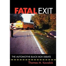 Fatal Exit: The Automotive Black Box Debate 精裝版, Wiley-IEEE Press