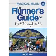 Magical Miles: The Runner's Guide to Walt Disney World 2018 Paperback, Runwdw, LLC.