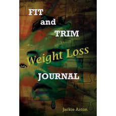 Fit and Trim: Weight Loss Journal Paperback, Half Appy Press