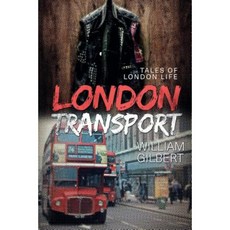 London Transport Tales of London Life Paperback, Createspace Independent Publishing Platform