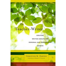 The Teacher-Writer: Creating Writing Groups for Personal and Professional Growth Paperback, Teachers College Press/Columbia University