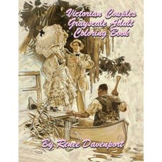 Victorian Couples Grayscale Adult Coloring Book Paperback, Createspace Independent Publishing Platform