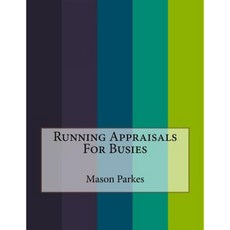Running Appraisals for Busies Paperback, Createspace Independent Publishing Platform