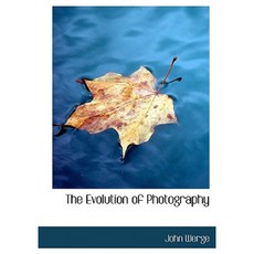 The Evolution of Photography Hardcover, BiblioLife