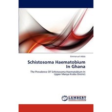 Schistosoma Haematobium in Ghana Paperback, LAP Lambert Academic Publishing