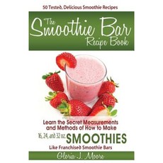 The Smoothie Bar Recipe Book - Secret Measurements and Methods Paperback, Visionally Inspired Publications