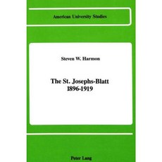 The St. Josephs-Blatt 1896-1919 Hardcover, Peter Lang Gmbh, Internationaler Verlag Der W