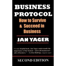 Business Protocol: How to Survive and Succeed in Business Hardcover, Hannacroix Creek Books