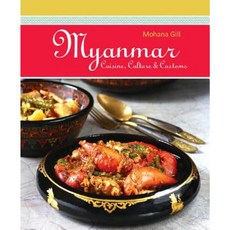 Myanmar: Cuisine Culture & Customs Paperback, Marshall Cavendish International (Asia) Pte L