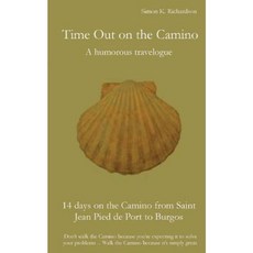 Time Out on the Camino: A Humorous Travelogue Paperback, Createspace Independent Publishing Platform
