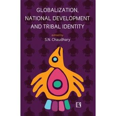 Globalization National Development and Tribal Identity Hardcover, Rawat Publications