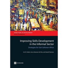 Improving Skills Development in the Informal Sector: Strategies for Sub-Saharan Africa Paperback, World Bank Publications
