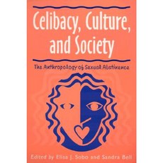 Celibacy Culture and Society: Anthropology of Sexual Abstinence Paperback, University of Wisconsin Press