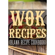 Wok Recipes: Blank Recipe Cookbook 7 X 10 100 Blank Recipe Pages Paperback, Createspace Independent Publishing Platform