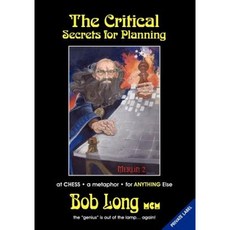 The Critical Secrets for Planning at Chess and Anything Else Paperback, Thinkers' Press