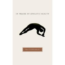 In Praise of Athletic Beauty Hardcover, Belknap Press