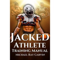 Jacked Athlete Training Manual No Color Paperback, Createspace Independent Publishing Platform