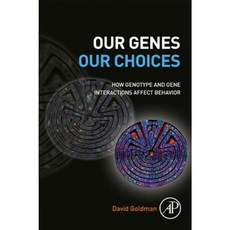 Our Genes Our Choices: How Genotype and Gene Interactions Affect Behavior Paperback, Academic Press