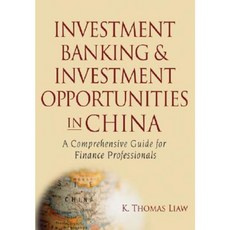 Investment Banking and Investment Opportunities in China: A Comprehensive Guide for Finance Professionals Hardcover, Wiley
