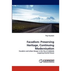 Facadism: Preserving Heritage Continuing Modernisation Paperback, LAP Lambert Academic Publishing