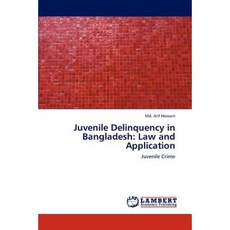 Juvenile Delinquency in Bangladesh: Law and Application Paperback, LAP Lambert Academic Publishing