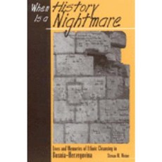 When History Is a Nightmare: Lives and Memories of Ethnic Cleansing in Bosnia-Herzegovina Hardcover, Rutgers University Press