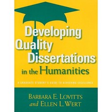 Developing Quality Dissertations in the Humanities: A Graduate Student's Guide to Achieving Excellence Paperback, Stylus Publishing (VA)