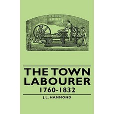 The Town Labourer - 1760-1832 Hardcover, Pierides Press