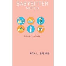 The Babysitter Notebook: Eat Sleep Health Record Keeper (Children Logbook2) Paperback, Createspace Independent Publishing Platform