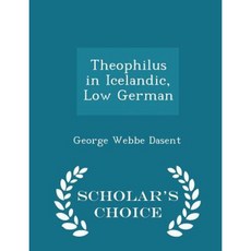 Theophilus in Icelandic Low German - Scholar's Choice Edition Paperback