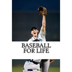 Baseball for Life Paperback, Createspace Independent Publishing Platform