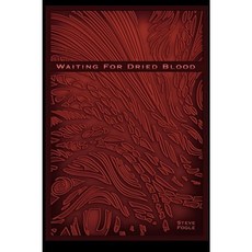 Waiting for Dried Blood: Verbal Rain Hardcover, iUniverse