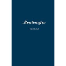Montenegro Travel Journal: Perfect Size 100 Page Travel Notebook Diary Paperback, Createspace Independent Publishing Platform