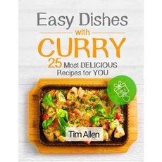 Easy Dishes with Curry . 25 Most Delicious Recipes for You. Full Color Paperback, Createspace Independent Publishing Platform