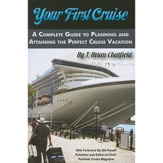 Your First Cruise: A Complete Guide to Planning and Attaining the Perfect Cruise Vacation Paperback, Atlantic Publishing Company (FL)