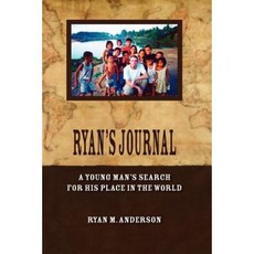 Ryan's Journal: A Young Man's Search for His Place in the World. Paperback, Createspace Independent Publishing Platform