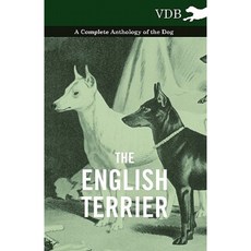 The English Terrier - A Complete Anthology of the Dog Paperback, Vintage Dog Books