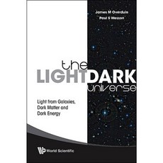 The Light/Dark Universe: Light from Galaxies Dark Matter and Dark Energy Paperback, World Scientific Publishing Company